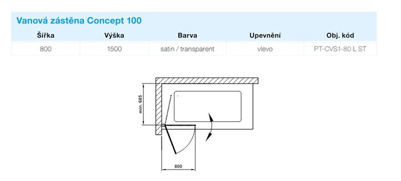 CONCEPT 100 vanová zástěna 80x150 cm, levá, lítací, satin/sklo čiré PT-CVS1-80 L ST Technický nákres